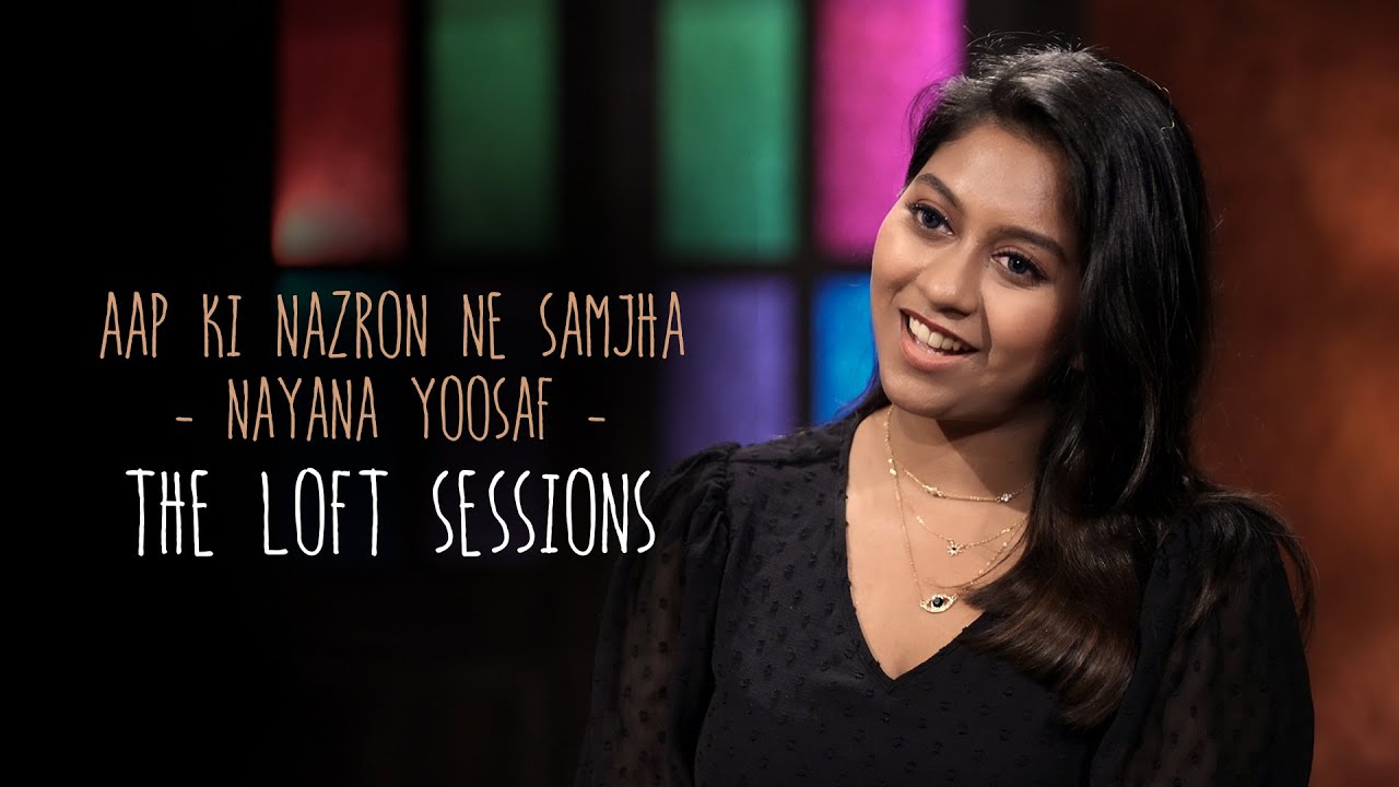 Aap Ki Nazron Ne Samjha | Nayana Yoosaf | The Loft Sessions @wonderwallmedia