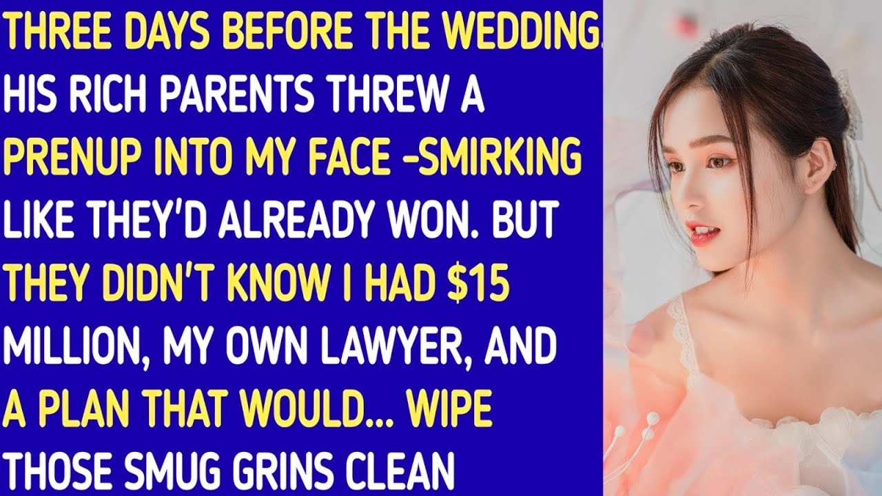 THREE DAYS BEFORE THE WEDDING, HIS RICH PARENTS THREW A PRENUP INTO MY FACE -SMIRKING LIKE THEY'D