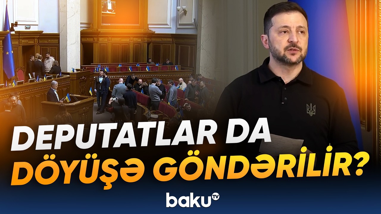 Millət vəkillərinin səfərbərliyə cəlbi gündəmdə | Zelenski kritik qərarı verəcəkmi? - Baku TV