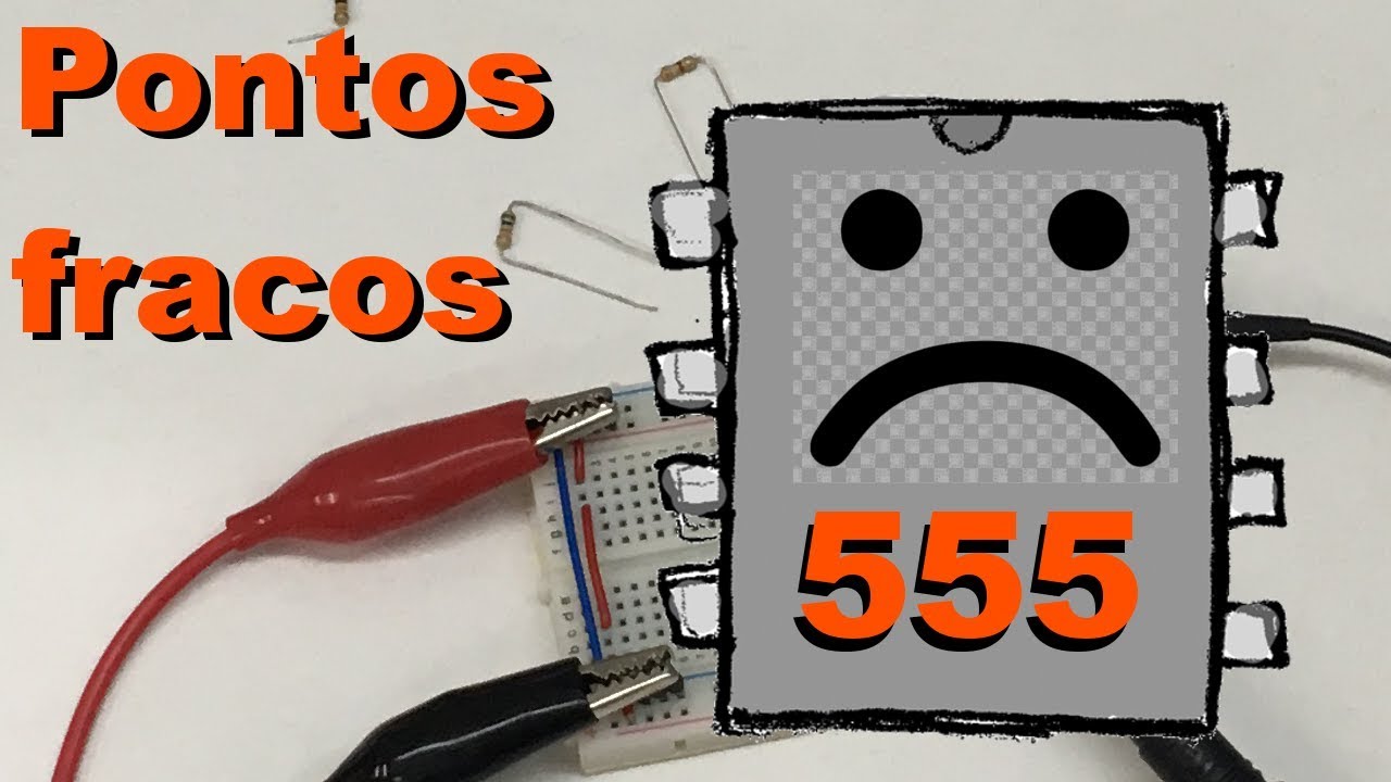 PONTOS FRACOS DO 555 | Conheça Eletrônica! #105