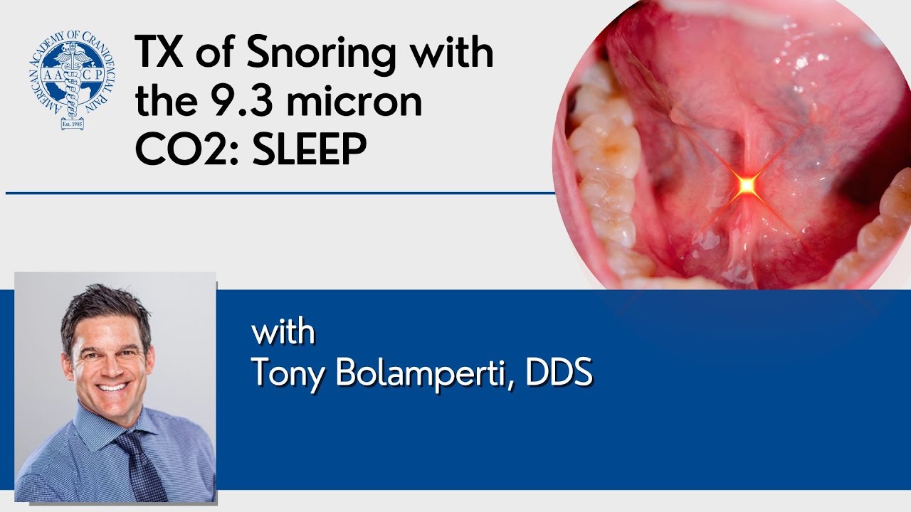 Tx of Snoring with the 9.3 micron CO2: SLEEP presented by Dr. Tony Bolamperti