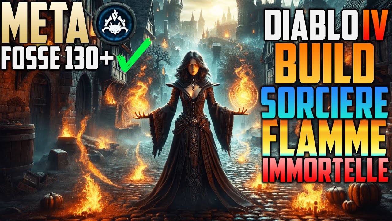 Build Sorcier Flamme Immortelle S4 | Diablo 4