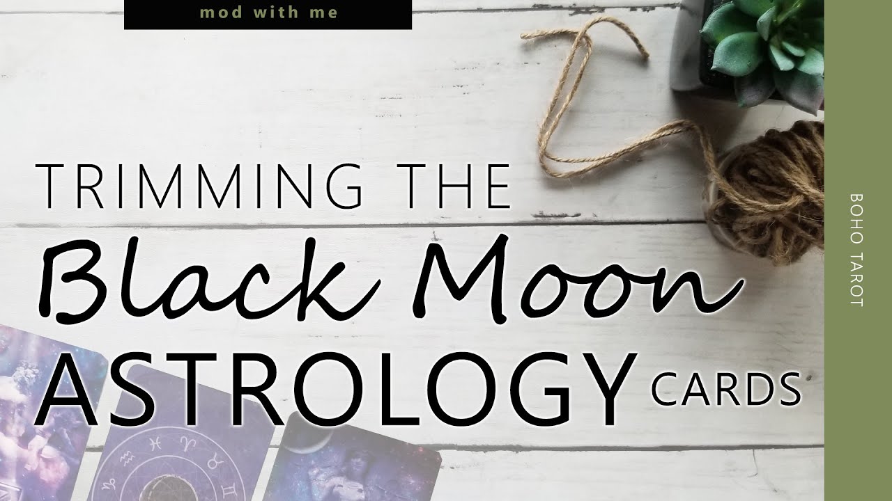 Trimming the Black Moon Astrology Deck