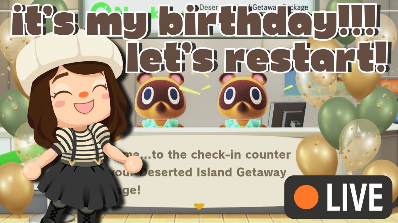 IT'S MY BIRTHDAY!!! LET'S START A NEW ISLAND!!!