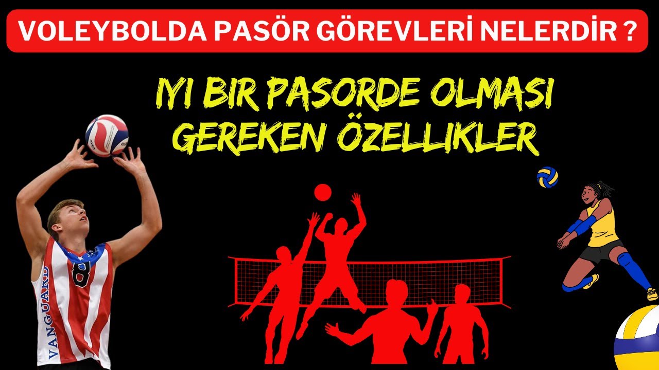 İyi Bir Pasörde Olması Gereken Özellikler | Voleybolda Pasör Taktikleri