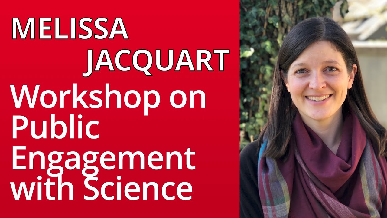 Workshop on Public Engagement with Science | Melissa Jacquart