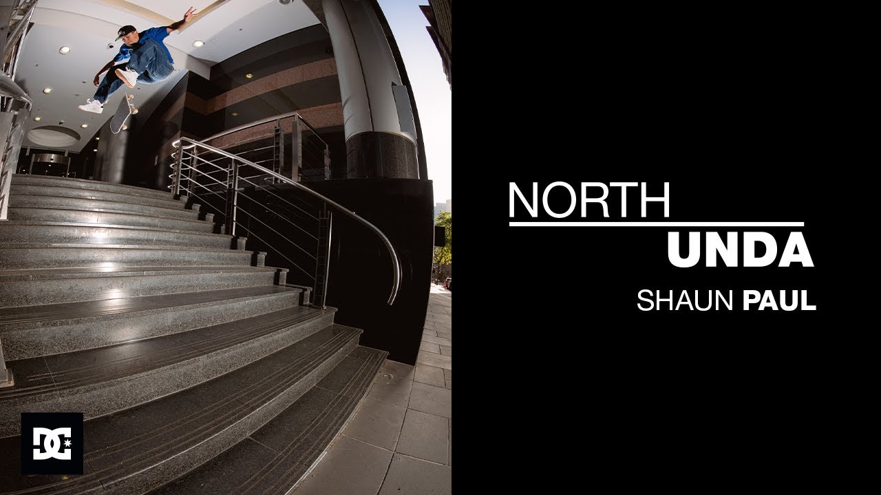 DC Shoes &ldquo;NorthUnda&rdquo; Part 1: Shaun Paul