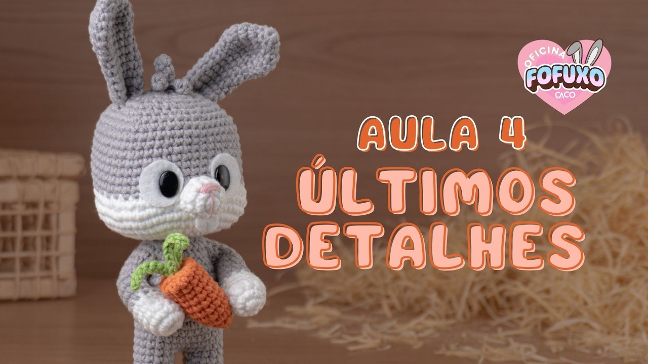 AULA 4: Confeccionando os ultimos detalhes do seu | OFICINA FOFUXO 🔥❤️