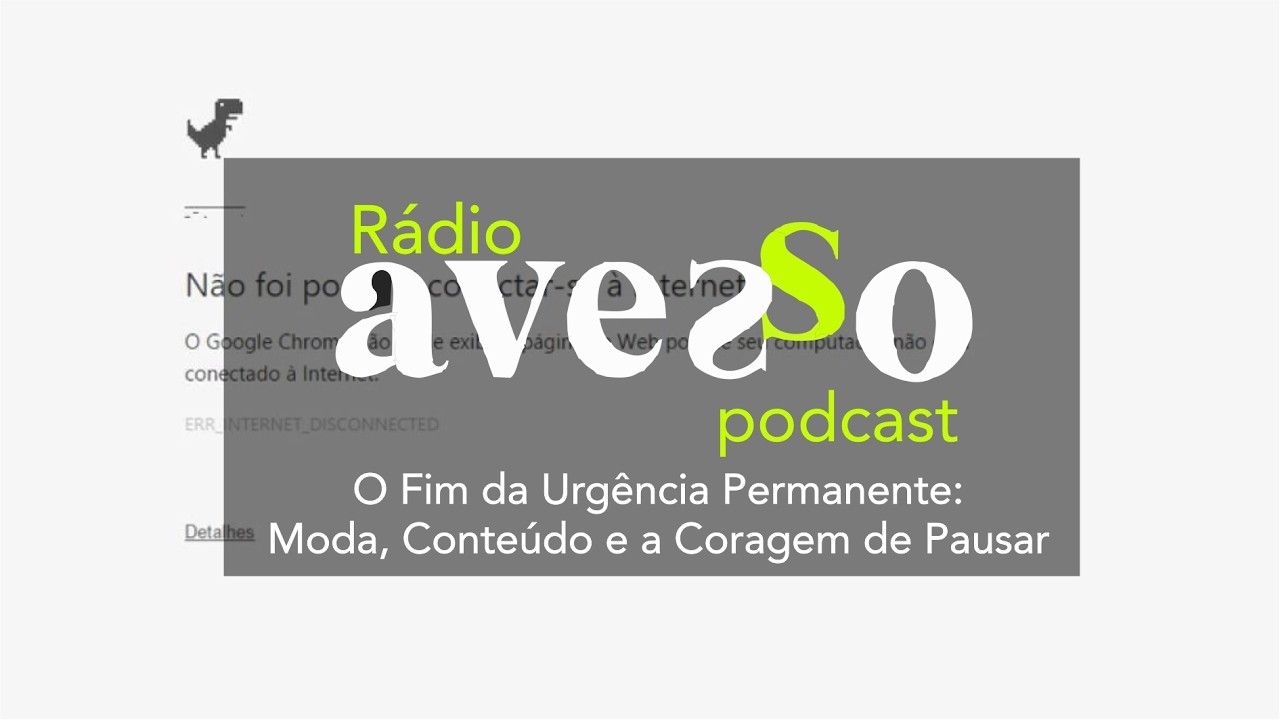 O Fim da Urgência Permanente: Moda, Conteúdo e a Coragem de Pausar