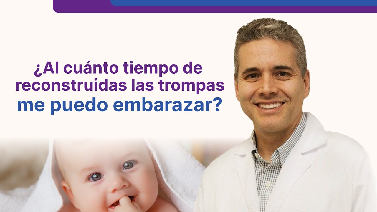 ¿Embarazo inmediato tras la reconstrucción de trompas? La verdad - Dr. Juan Luis Giraldo