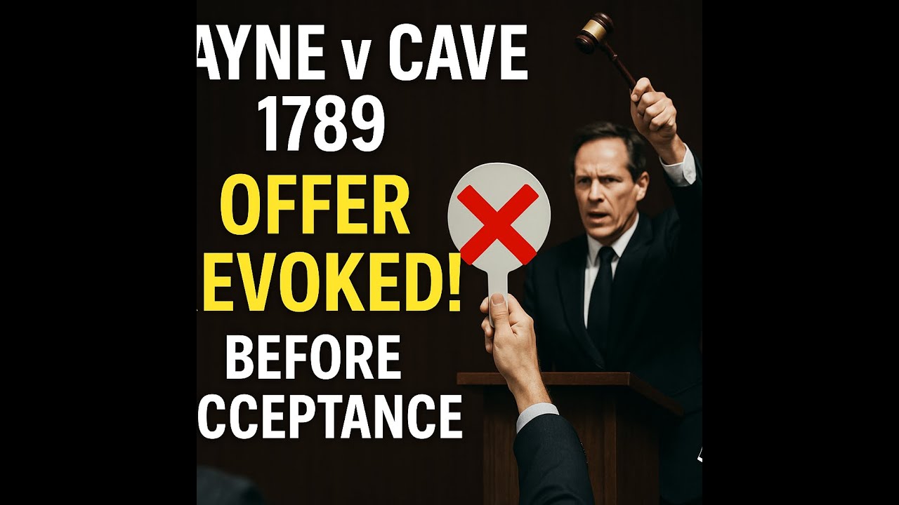 Payne versus Cave 1789 Explained – Revocation of Offer before Acceptance IRAC Case Brief