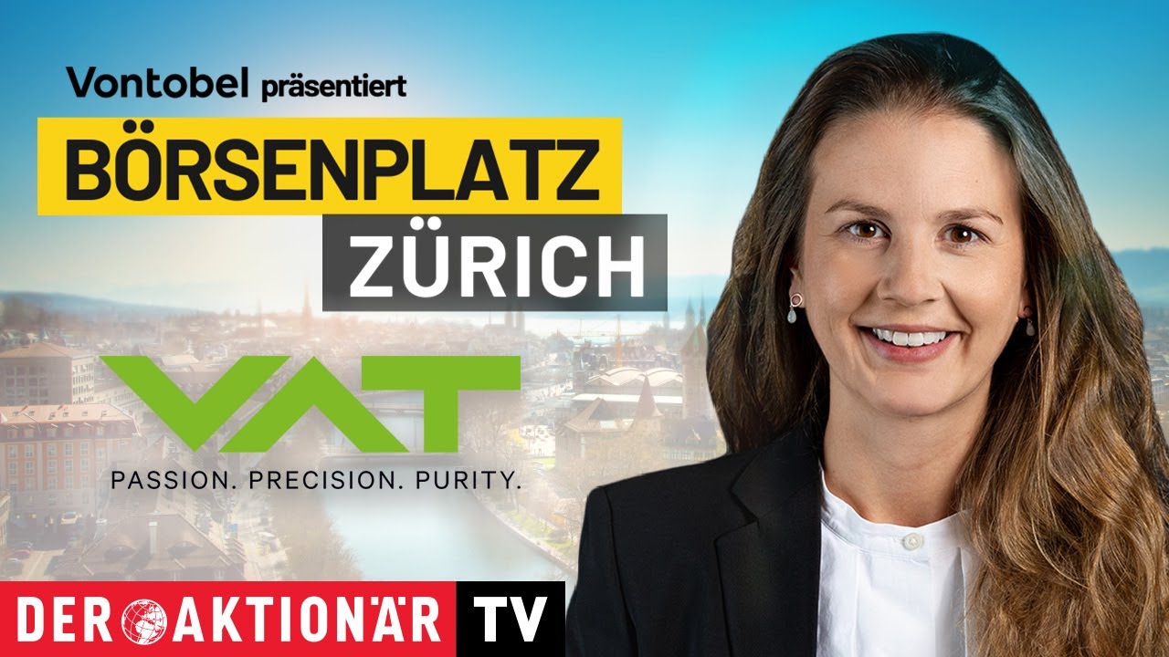 Börsenplatz Zürich: VAT - Kursrutsch trotz Nachfrageaufschwung