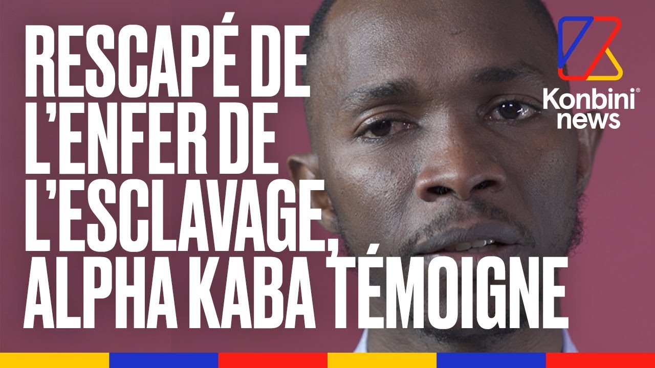 Rescapé de l'enfer de l'esclavage en Lybie, Alpha Kaba témoigne