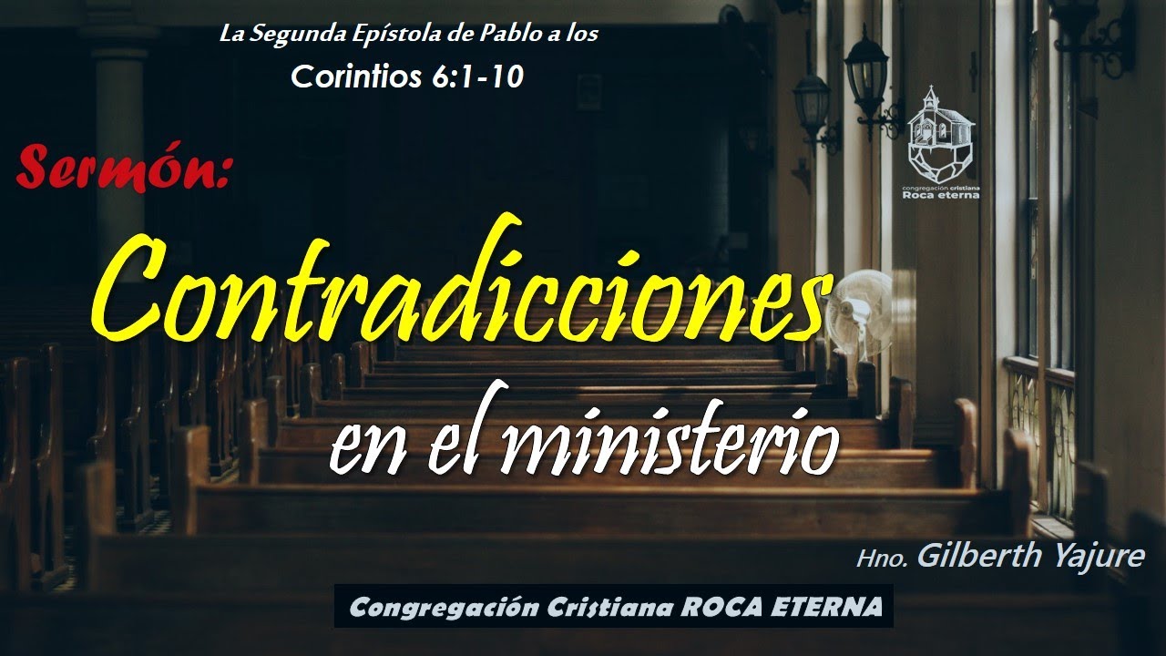 Contradicciones del Ministerio│2 Corintios 6:1-10│Hno Gilberth Yajure