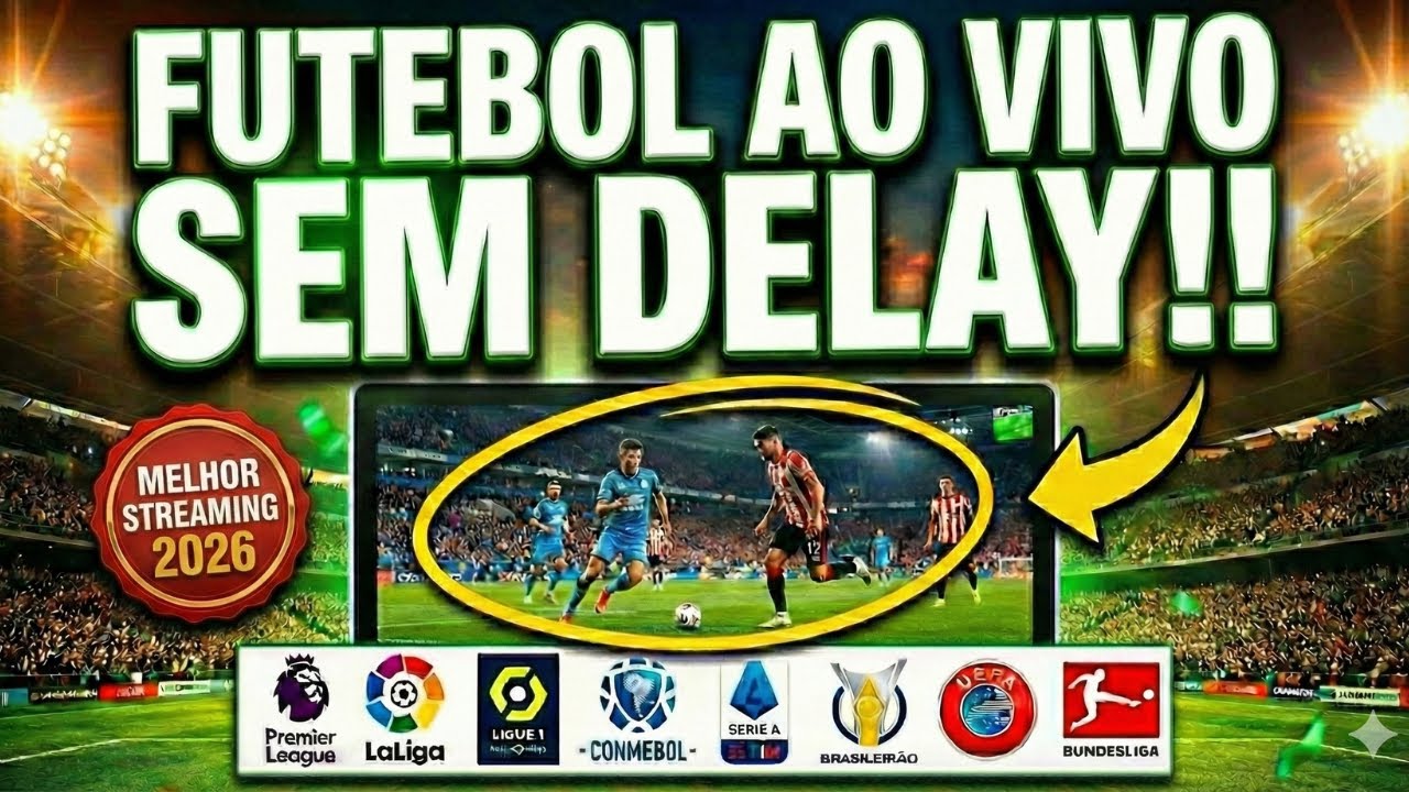 MELHOR STREAMING PARA ASSISTIR JOGOS DE FUTEBOL AO VIVO 2026