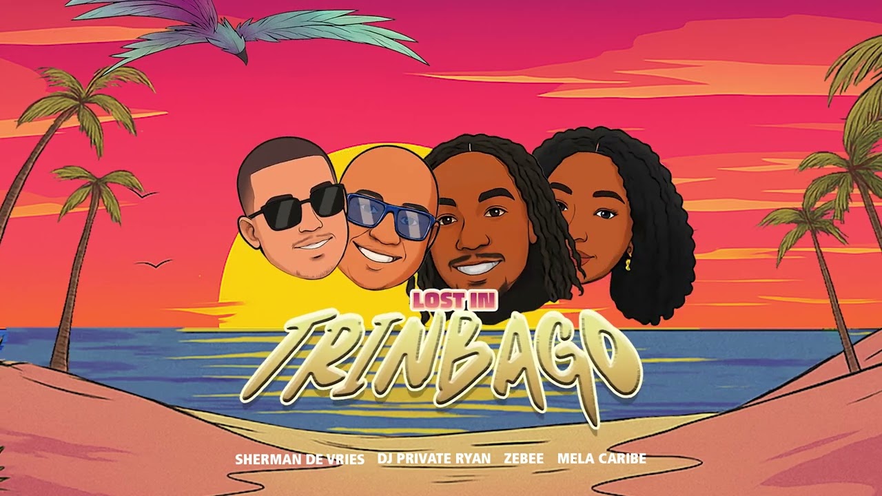 Sherman de Vries x DJ Private Ryan x Zebee x Mela Caribe &mdash; Lost in Trinbago