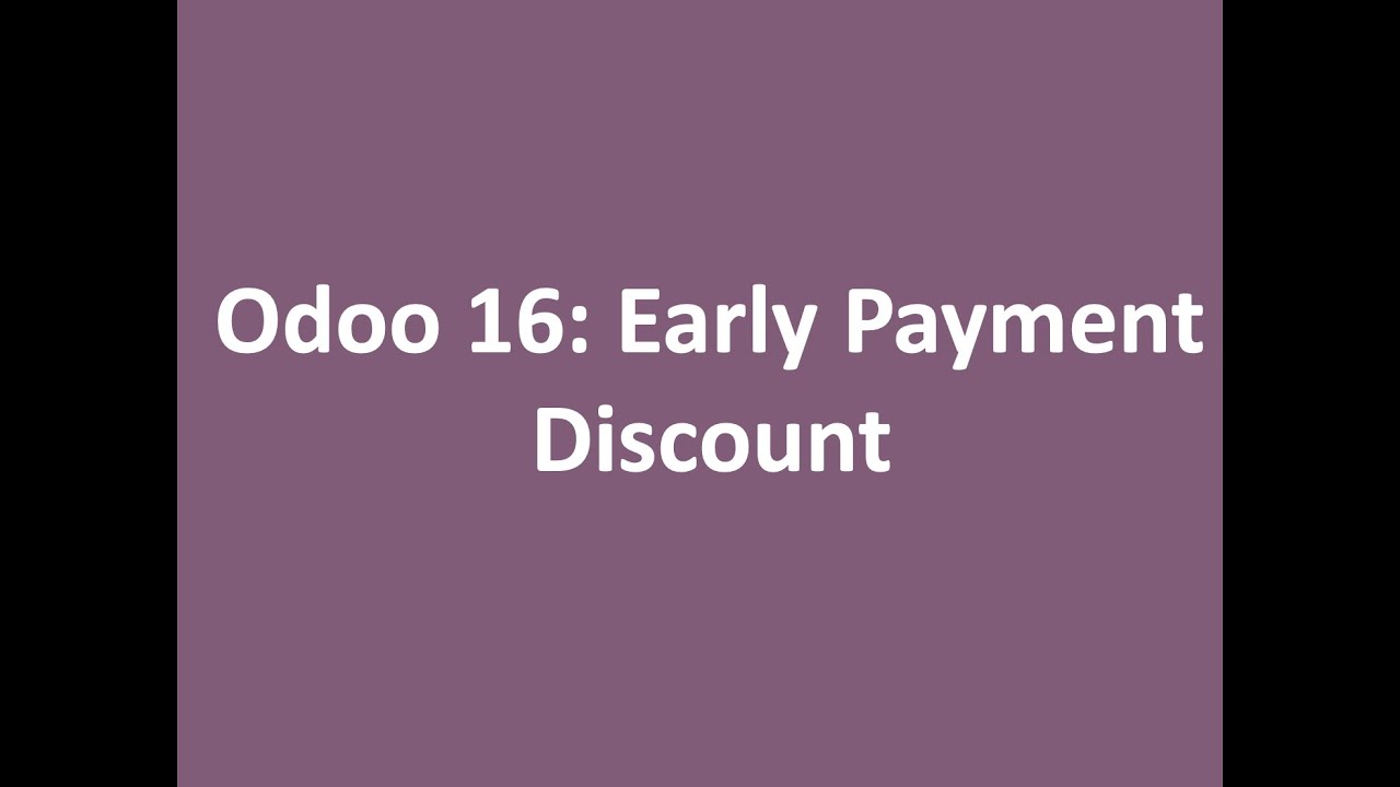 Odoo 16: Early Payment Discount