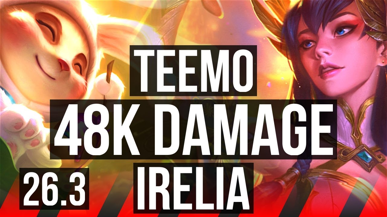 TEEMO vs IRELIA (TOP) | 48K damage | KR Diamond | 26.3