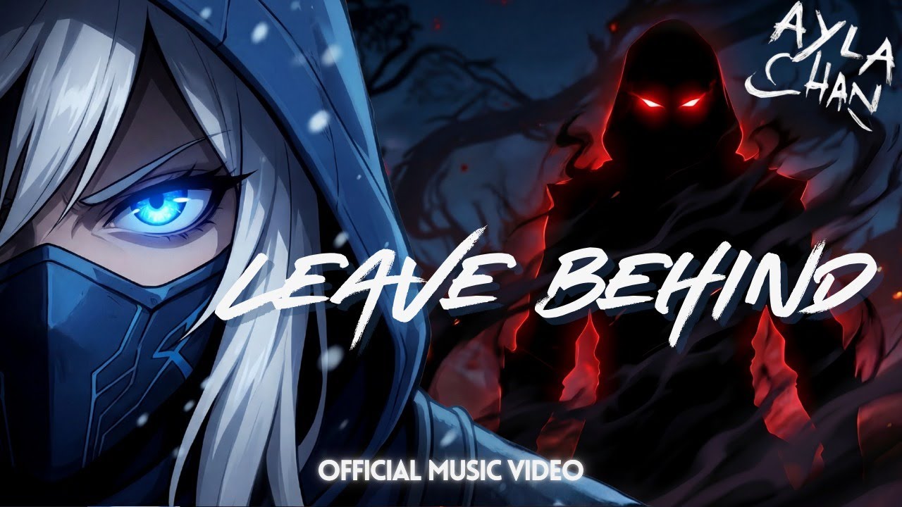 Ayla Chan – Leave Behind (Official Music Video)