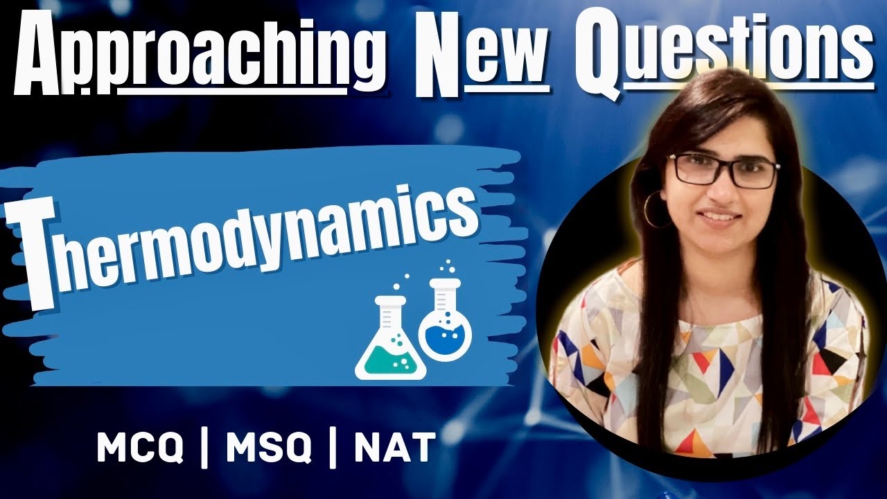 Thermodynamics Chemistry | MCQ | MSQ | GATE | IIT JAM | Approaching New Questions | J Chemistry