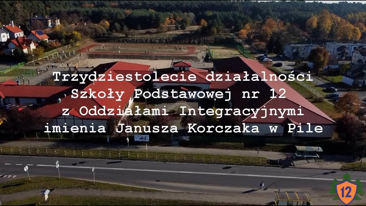 Trzydziestolecie Szkoły Podstawowej nr 12 z Oddziałami Integracyjnymi im. Janusza Korczaka w Pile