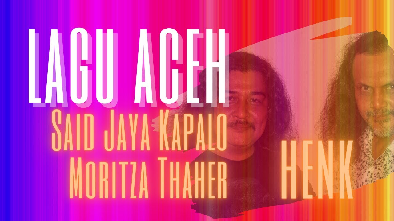 Said Jaya & Moritza Thaher - Henk (Official Lyric Video) - Lagu Aceh