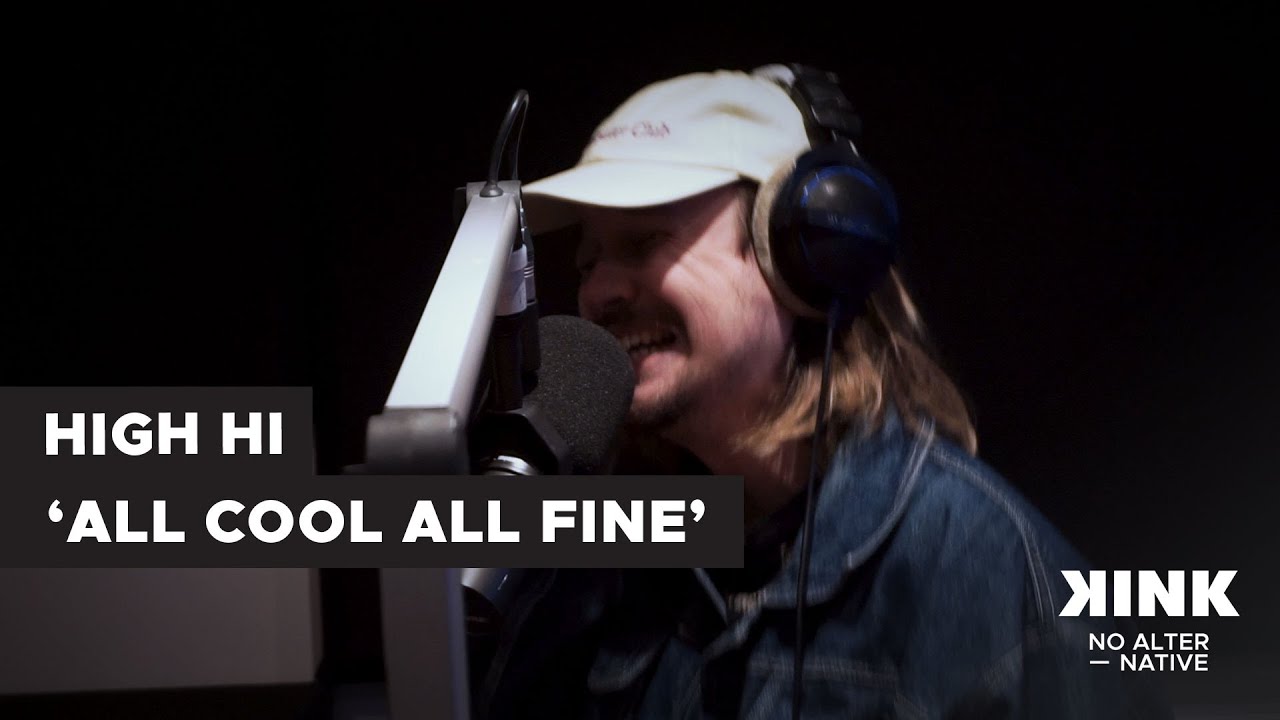 High Hi - All Cool All Fine (live @ KINK)