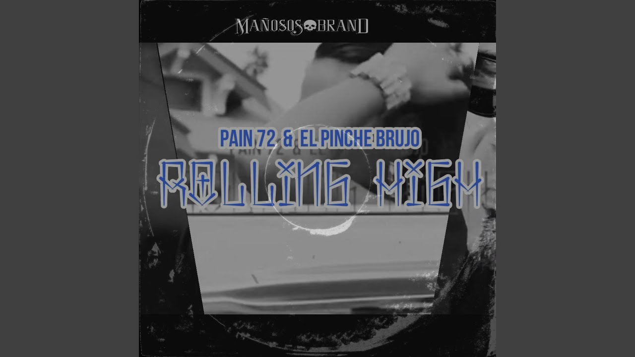 Rolling High (feat. Pain72 & El Pinche Brujo)