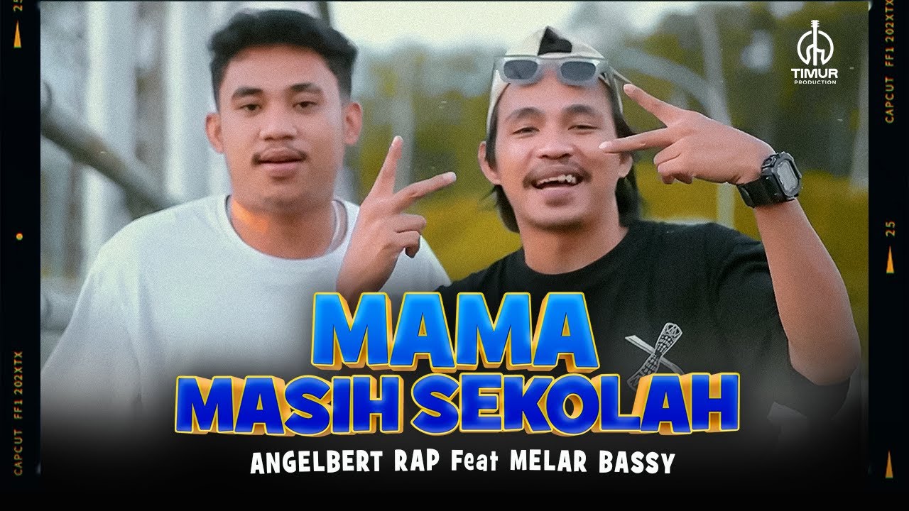 MAMA MASIH SEKOLAH - Angelbert Rap Ft. Melar Bassy (Official Music Video)