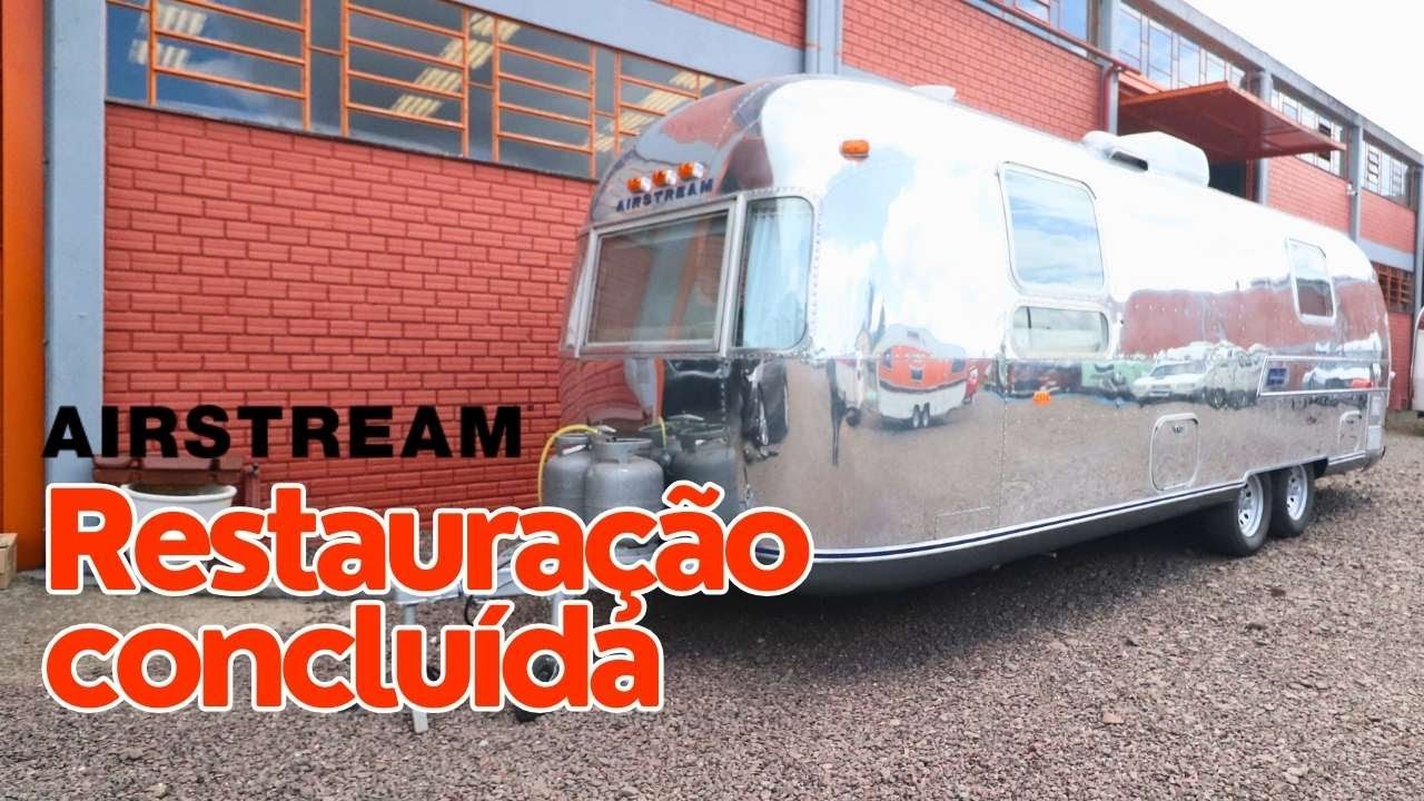 Restauração do AirStream - Veja como ficou depois da reforma completa!