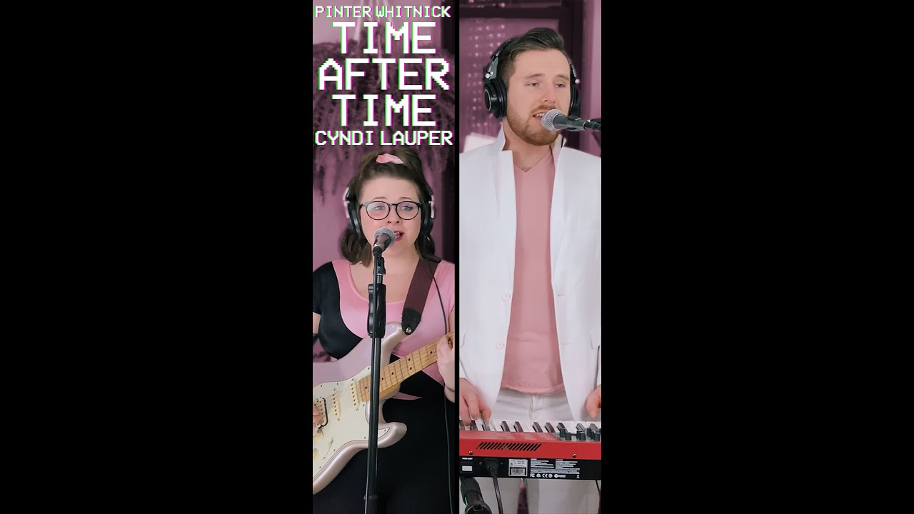 Time After Time - Cyndi Lauper | Pinter Whitnick 