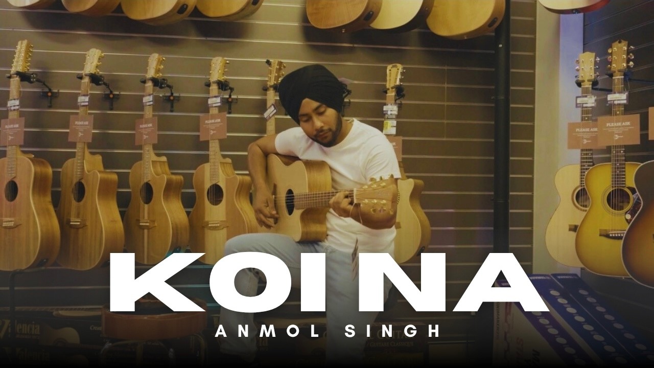 Koi Na (Official Video) | Anmol Singh | Latest Punjabi Romantic Song 2026