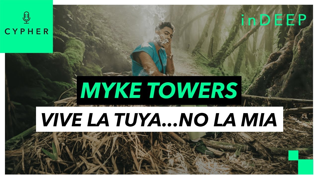 ANÁLISIS y REACCIÓN de ‘LVEU: VIVE LA TUYA... NO LA MIA’ de Myke Towers | Cypher inDEEP