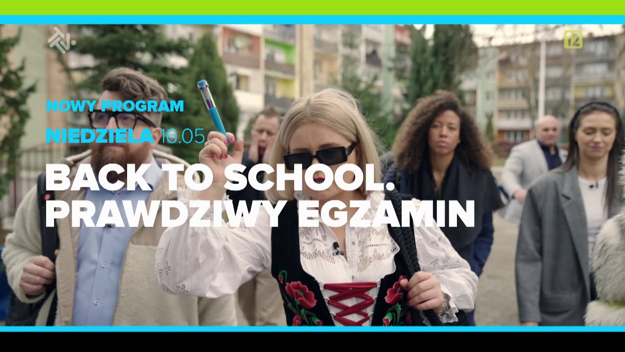 DOROŚLI WRACAJĄ DO SZKOŁY! Back to school. Prawdziwy egzamin - NIEDZIELA 16:05 w TTV!