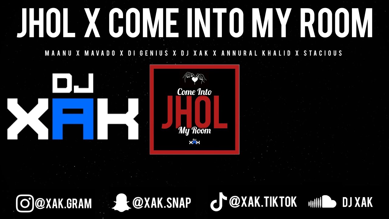 JHOL x COME INTO MY ROOM | MAANU | MAVADO | DI GENIUS | DJ XAK | ANNURAL KHALID | STACIOUS | [VIDEO]