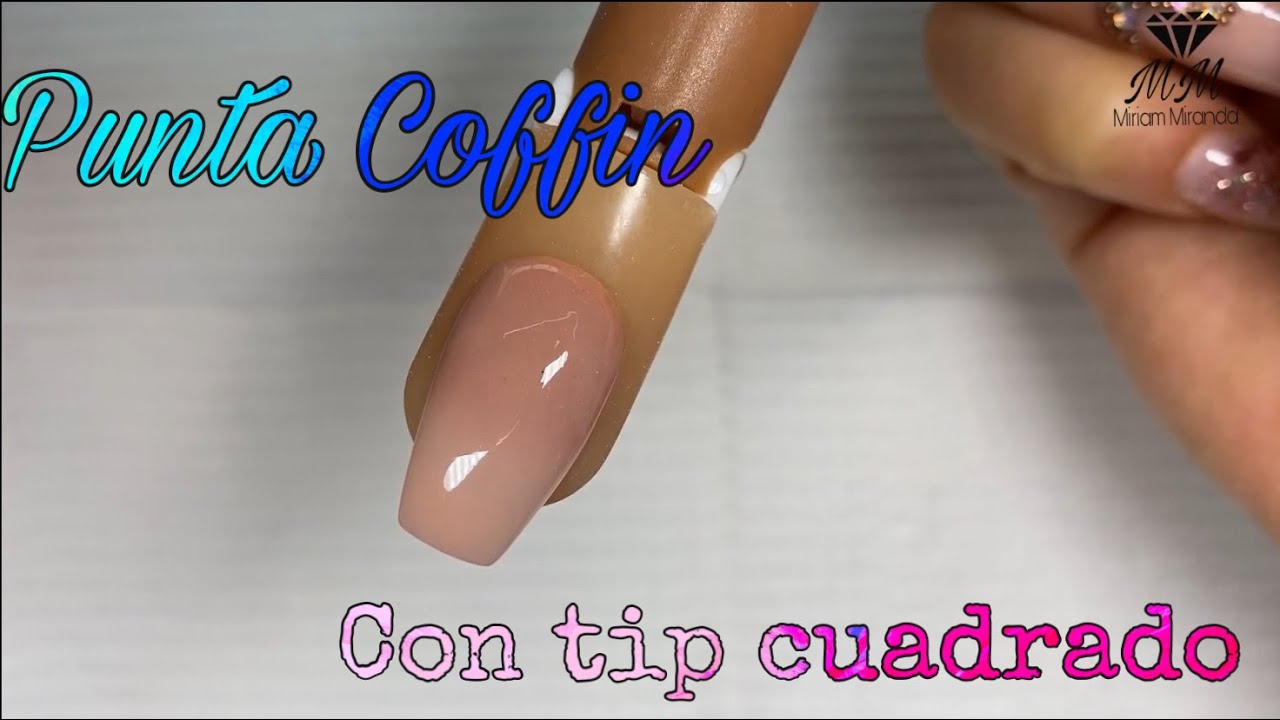 C&oacute;mo hacer punta coffin ✨con tip cuadrado💅🏼 | video clase 👩🏽&zwj;🏫| punta coffin