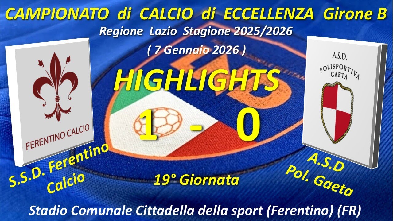 Highlights 19°Giornata del Campionato di Eccellenza Girone B (SSD Ferentino Calcio - ASD Pol. Gaeta)