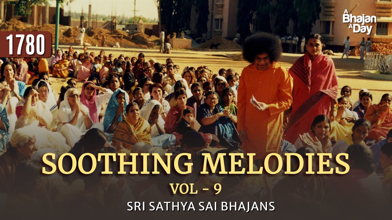 1780 - Soothing Melodies Vol - 9 | Guruvar Special Offering | Sri Sathya Sai Bhajans