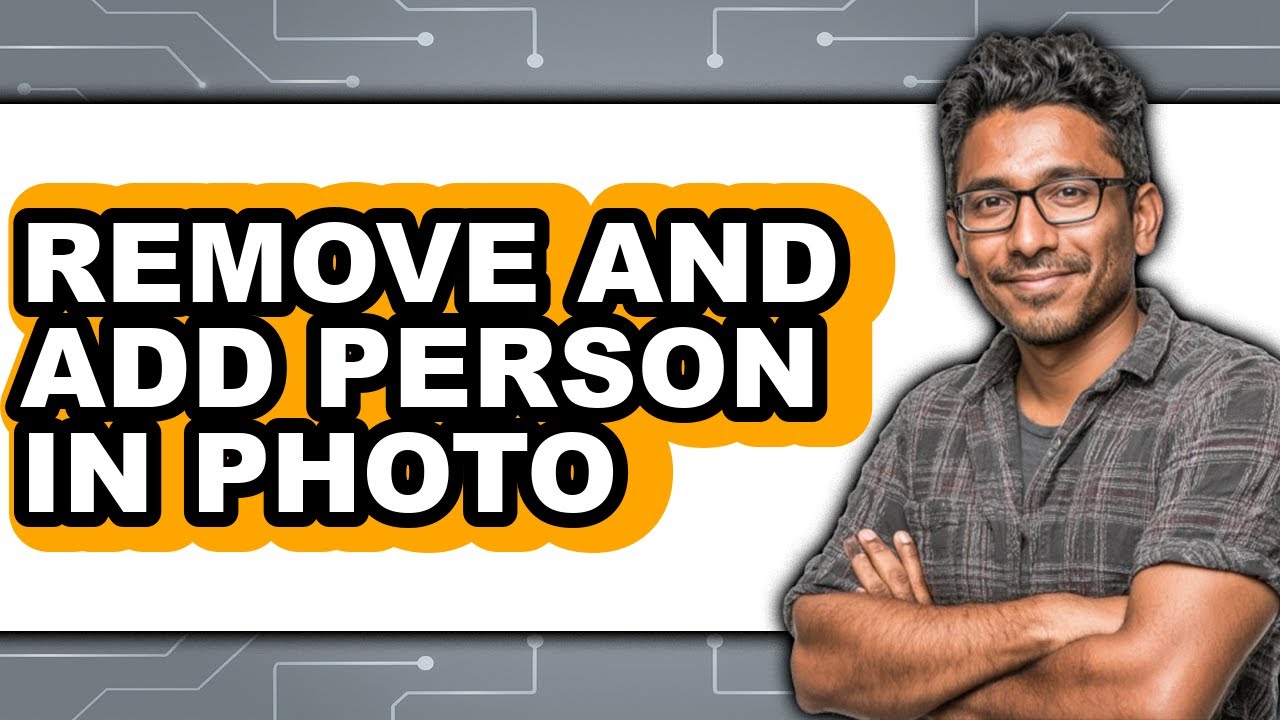 How to Remove and Add Person in Photo - Full Guide