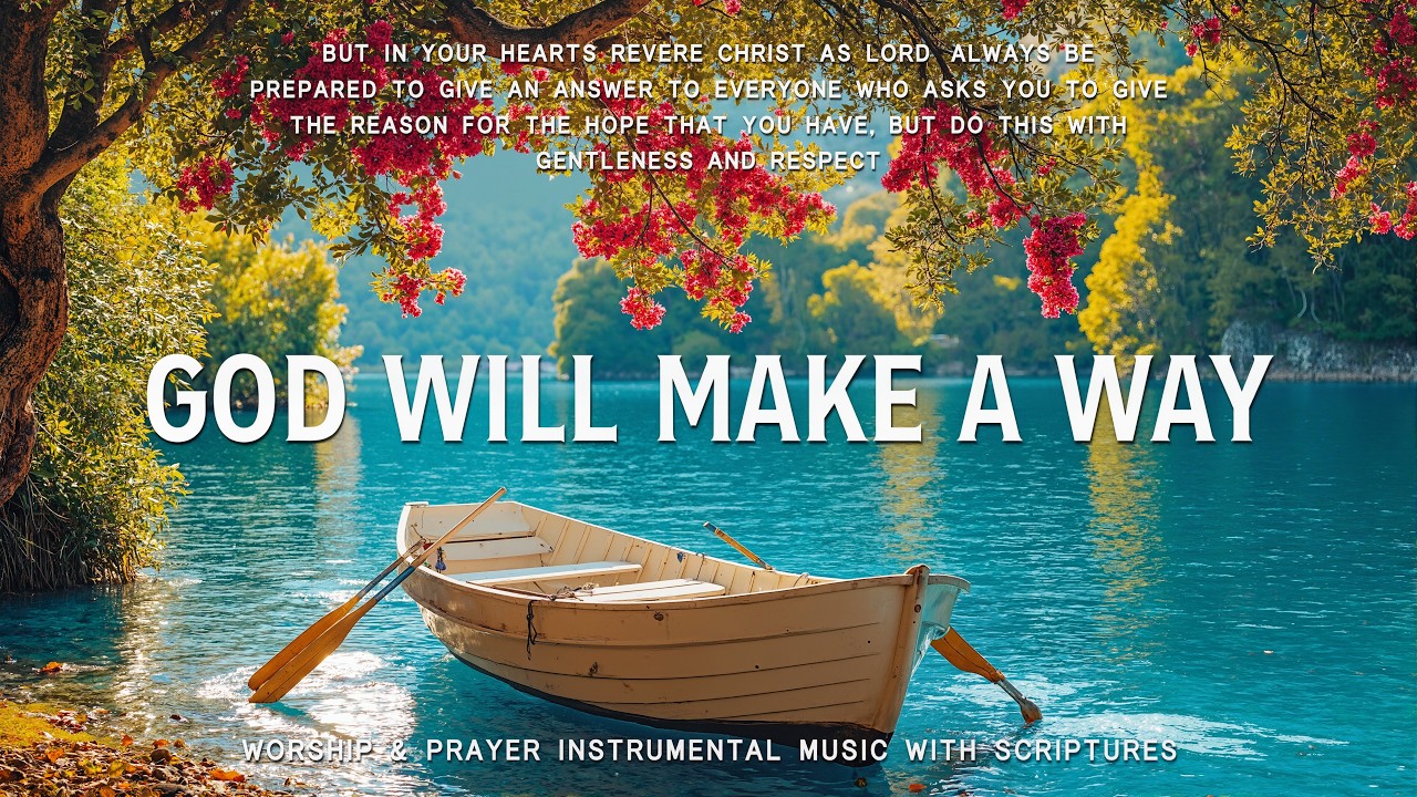 God Will Make A Way : Prayer Instrumental Music 24/7, Scriptures with Spring Scene🌿 Christian Piano