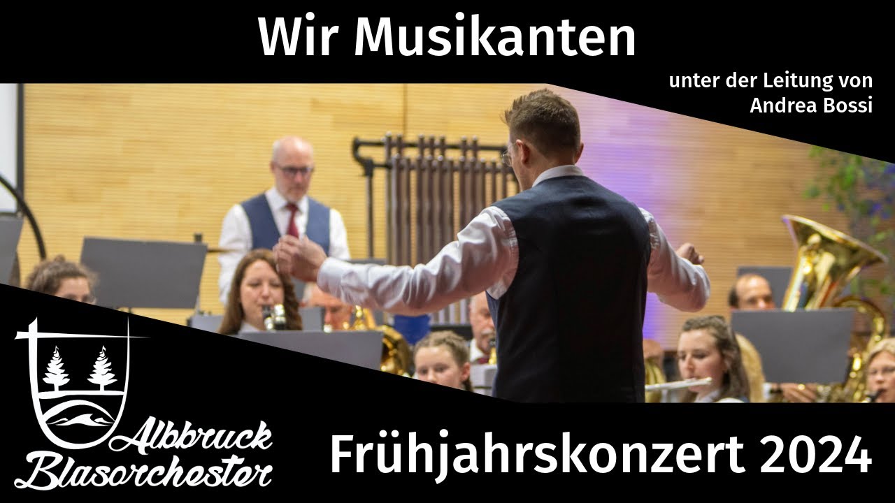 Wir Musikanten - Kurt Gäble - Frühjahrskonzert 2024- Blasorchster Albbruck