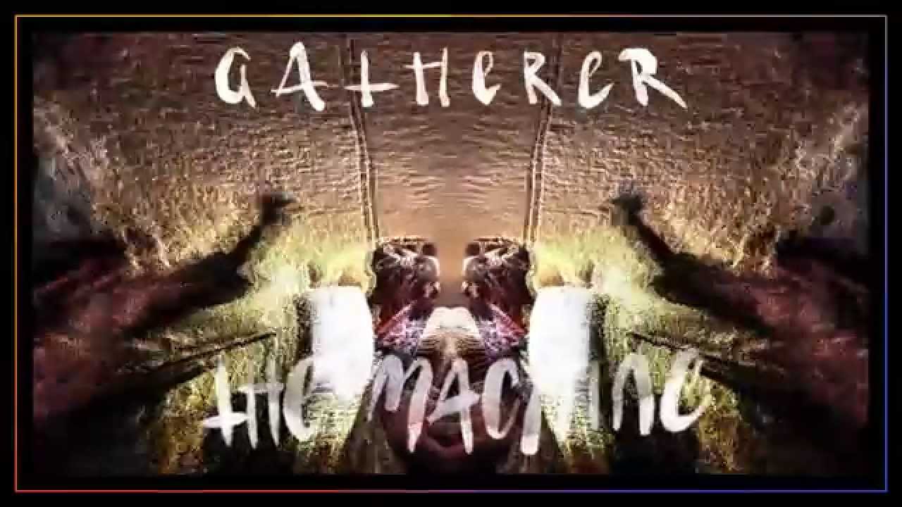 Gatherer - The Machine
