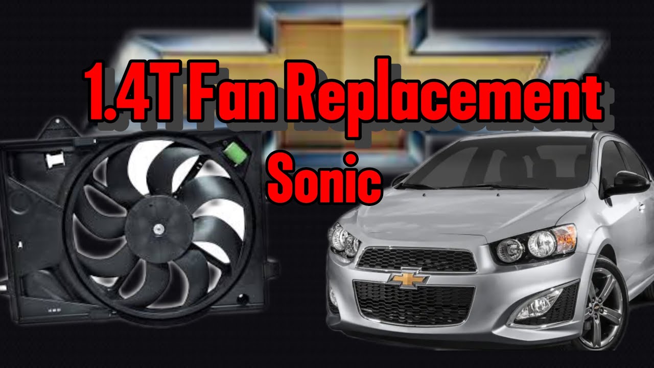 2012 - 2017 Chevy Sonic RS 1.4 FAN Radiator Replacement