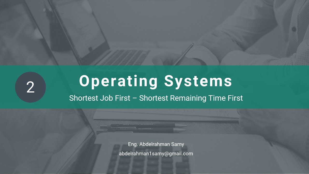 Shortest Job First - Shortest Remaining Time First | شرح بالعربي