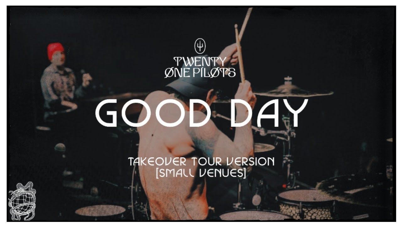 Twenty One Pilots - Good Day (TakeOver Tour) [Small Venues]
