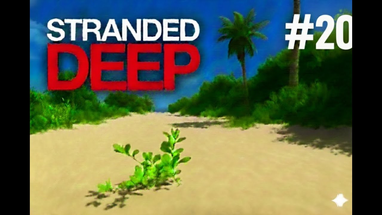 Stranded Deep No Commentary Gameplay EP-20