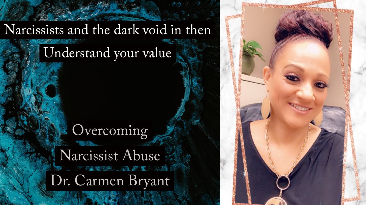 Narcissists and the dark void in them - understand your value