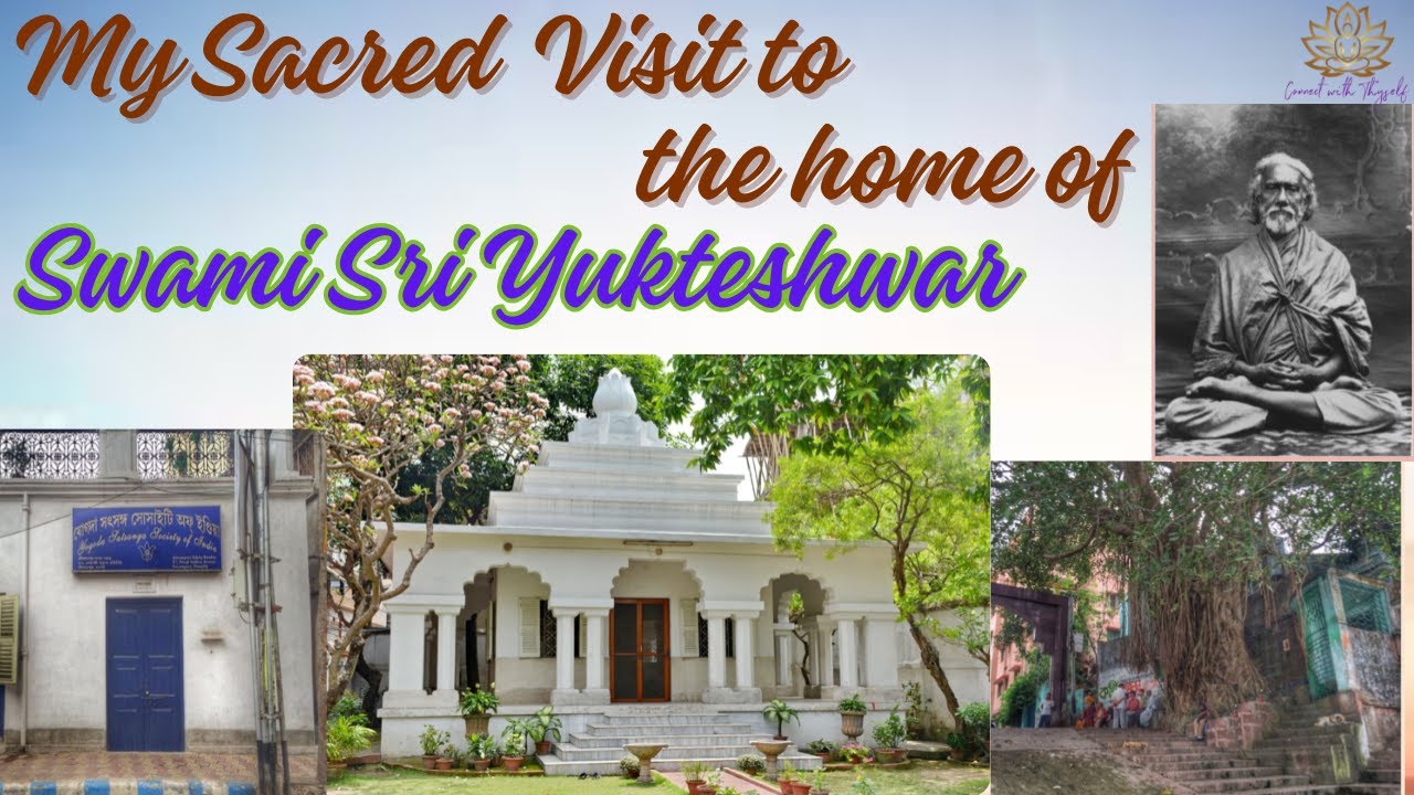 Home of Swami Sri Yukteshwar ji, Ananda Lok & Babaji’s Banyan Tree |Serampore| ~Ruchi Shukla