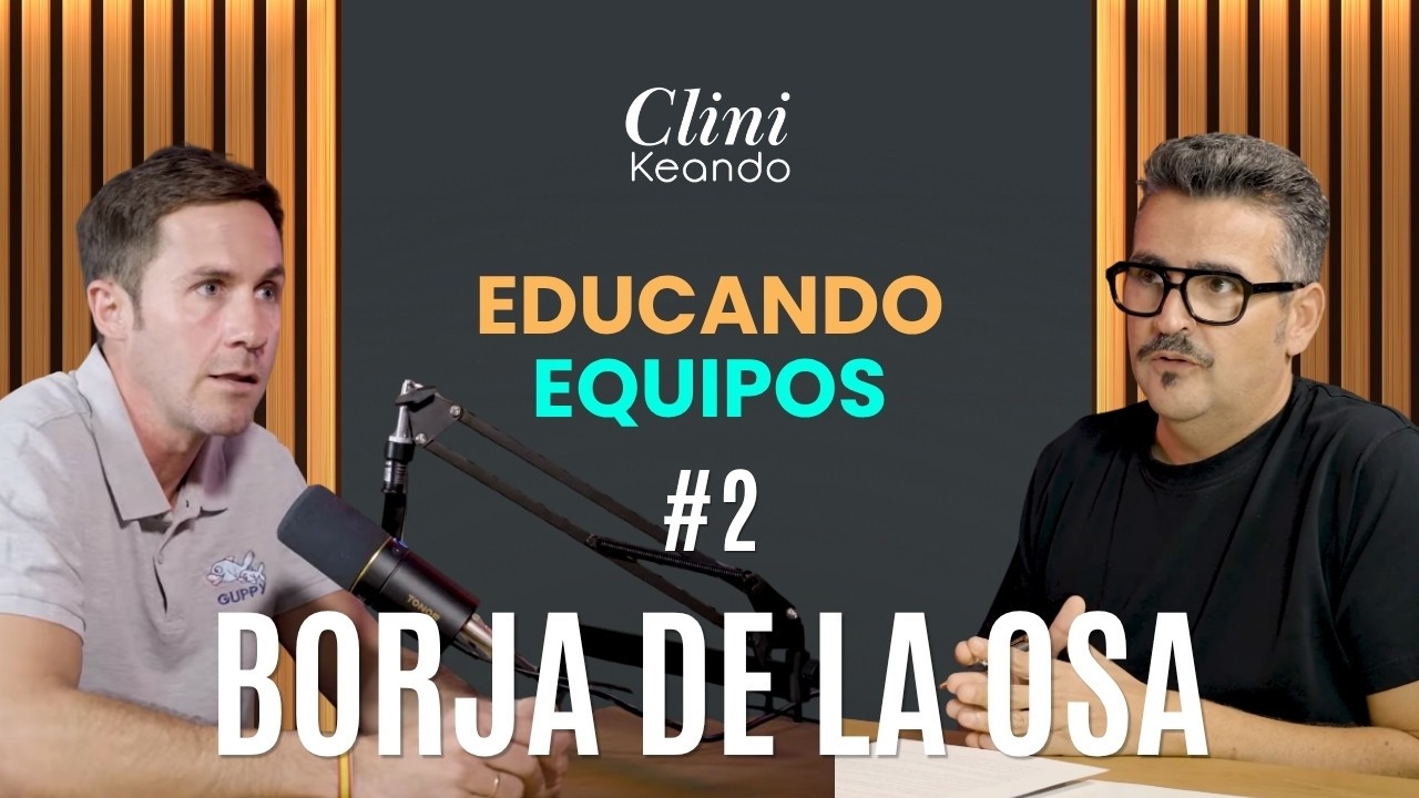 CLINIKEANDO - EPISODIO 2 - BORJA DE LA OSA