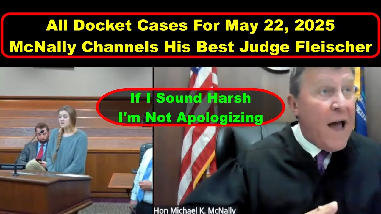 Judge McNally's Entire Docket  May 22, 2025 - Vikky's Court Watch